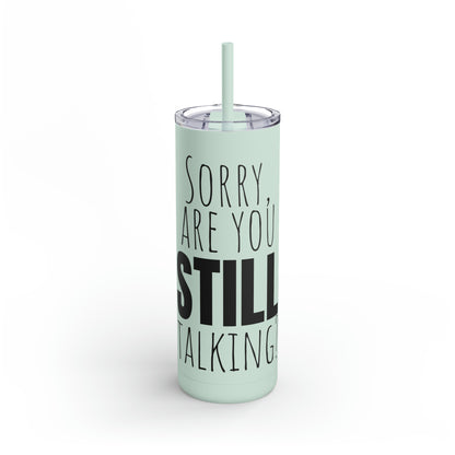 Skinny Matte Tumbler, 20oz - Annoyed