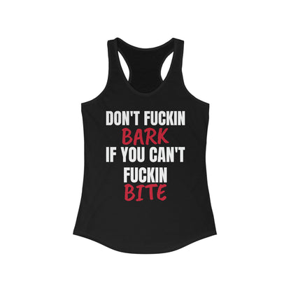 Women's Sarcastic Ideal Racerback Tank "Don't Bark"