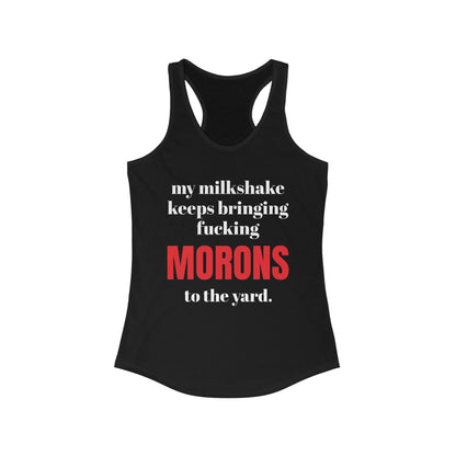 Women's Sarcastic Ideal Racerback Tank "Moron"