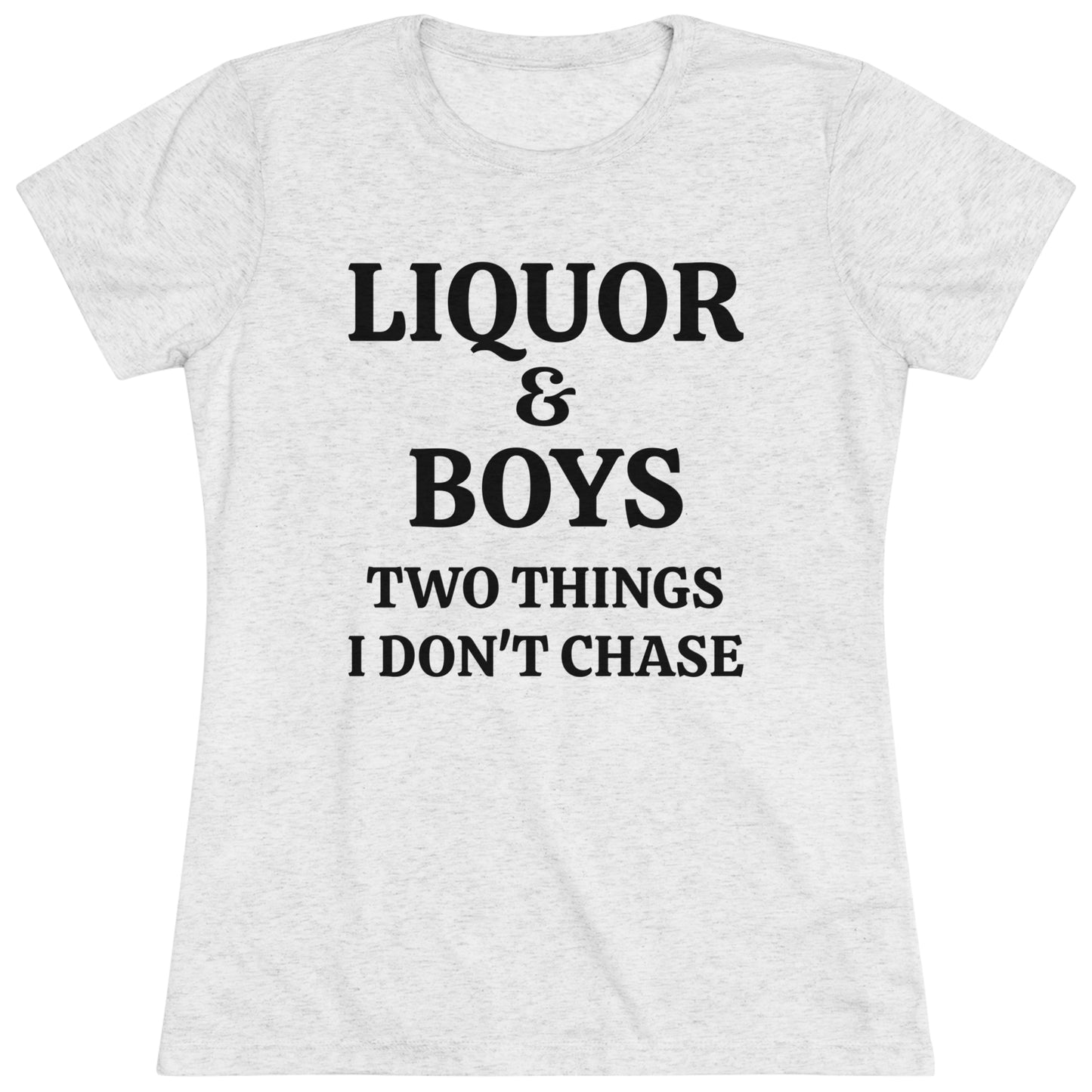 Women's Sarcastic Triblend Tee "Liquor & Boys"