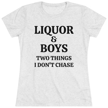 Women's Sarcastic Triblend Tee "Liquor & Boys"