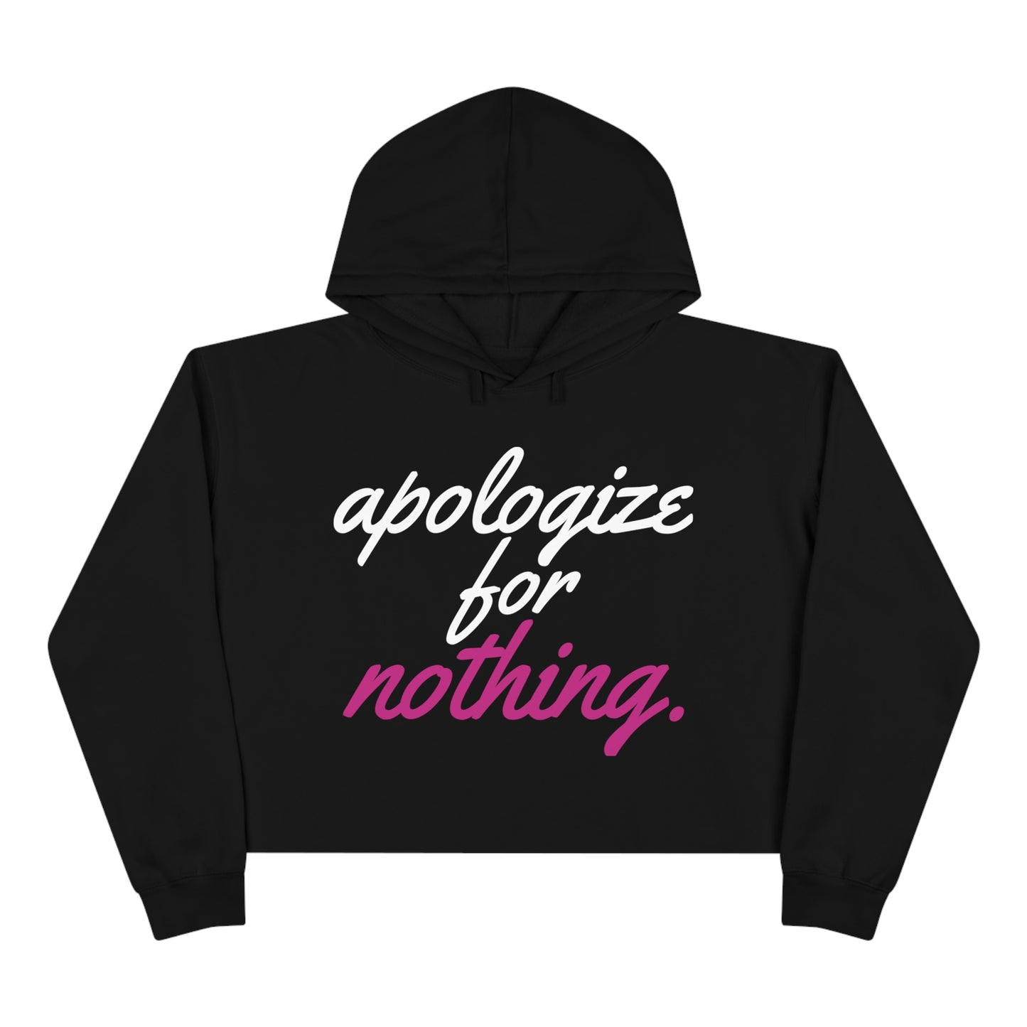 Sarcastic Crop Hoodie "Apologize for Nothing"