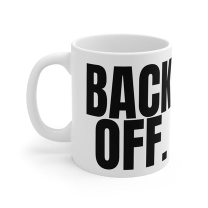 Sarcastic Ceramic Mug 11oz "Back Off"