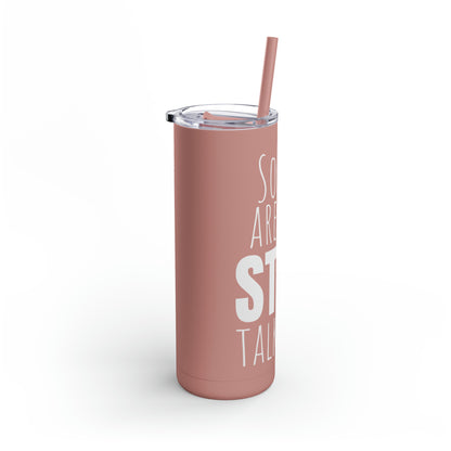 Skinny Matte Tumbler, 20oz - Annoyed