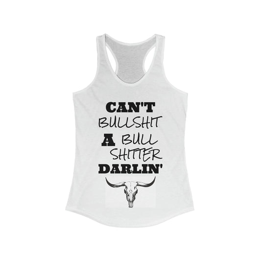 Sarcastic / Funny Women's Ideal Racerback Tank "Can't Bullshit a Bullshitter"