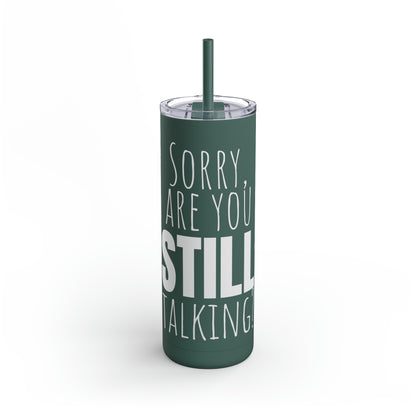 Skinny Matte Tumbler, 20oz - Annoyed