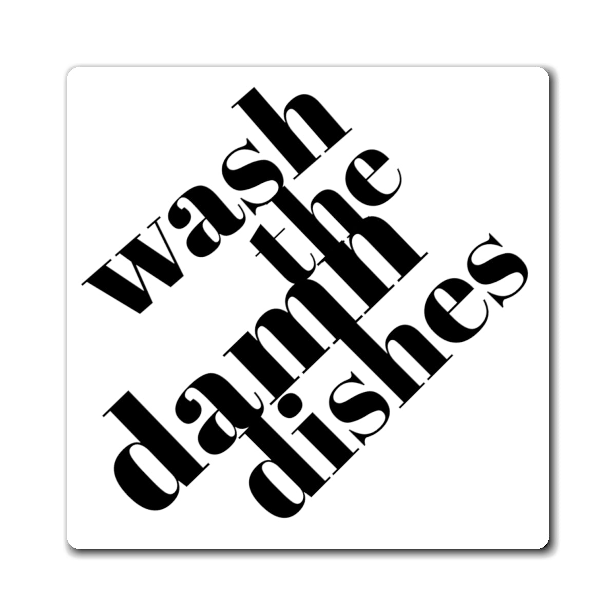 Wash the Damn Dishes - Magnets