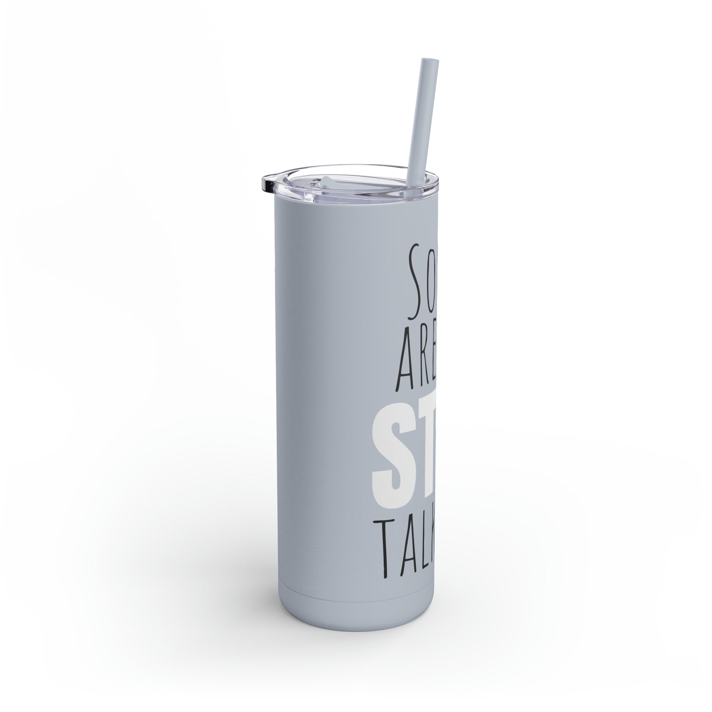 Skinny Matte Tumbler, 20oz - Annoyed