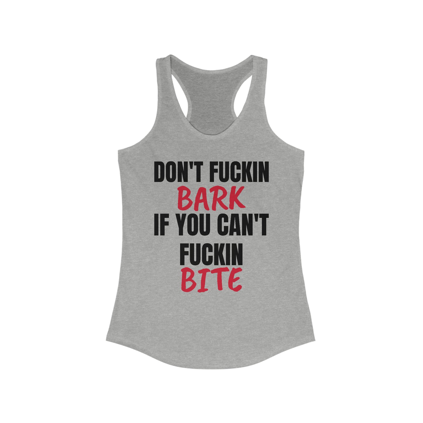 Women's Sarcastic Ideal Racerback Tank "Don't Bark"