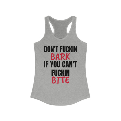 Women's Sarcastic Ideal Racerback Tank "Don't Bark"