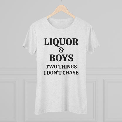 Women's Sarcastic Triblend Tee "Liquor & Boys"