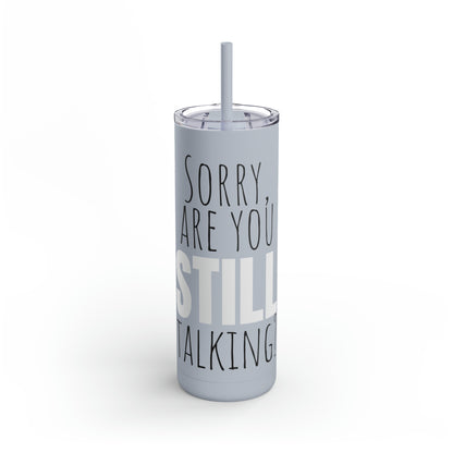 Skinny Matte Tumbler, 20oz - Annoyed