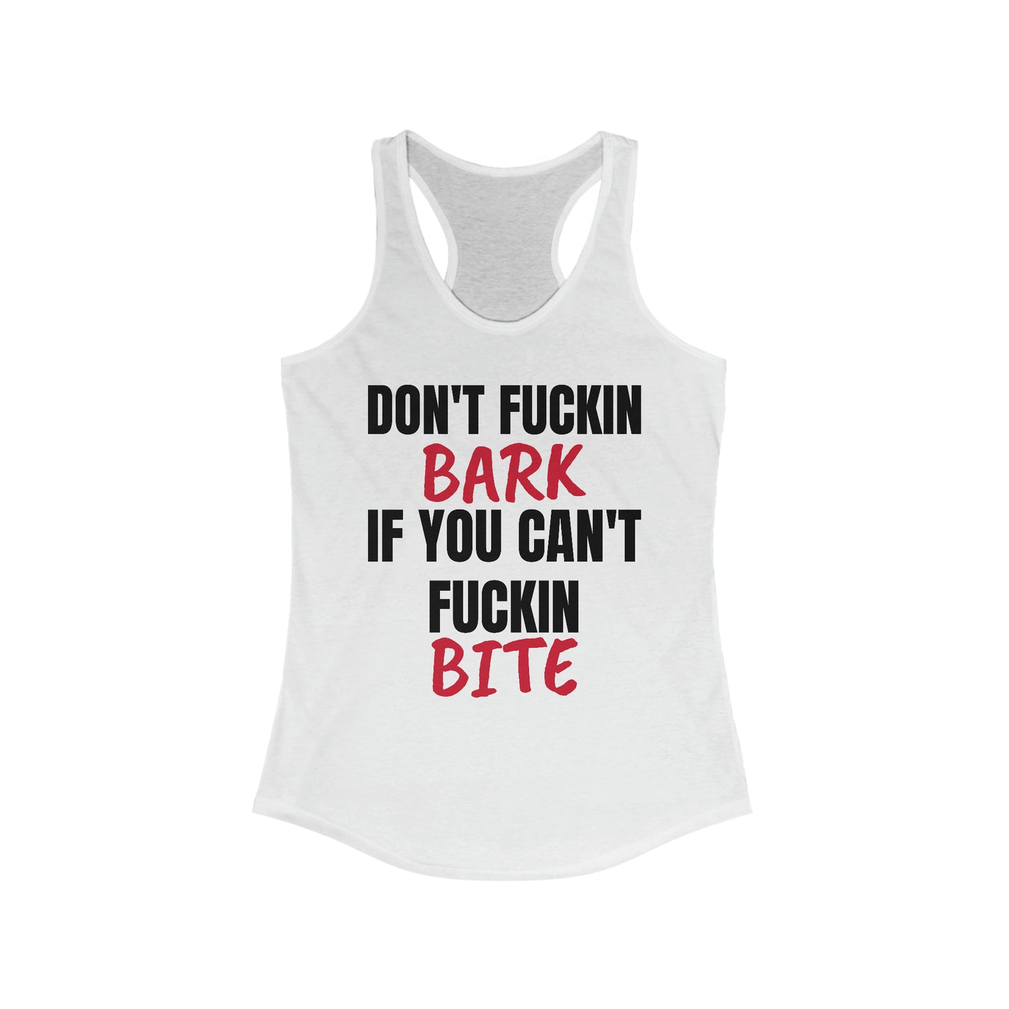 Women's Sarcastic Ideal Racerback Tank "Don't Bark"