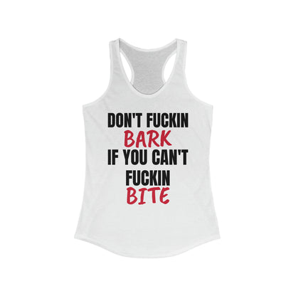 Women's Sarcastic Ideal Racerback Tank "Don't Bark"