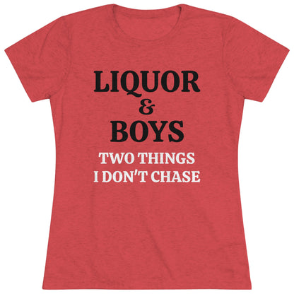 Women's Sarcastic Triblend Tee "Liquor & Boys"